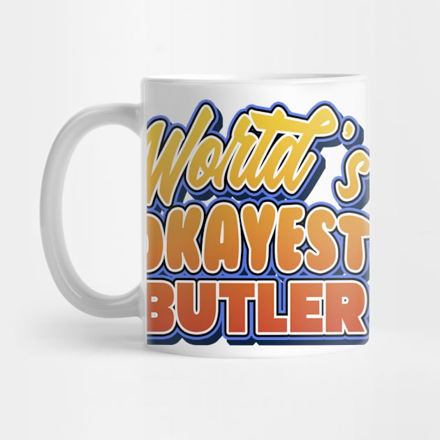 World's okayest butler. Perfect present for mother dad friend him or her by SerenityByAlex